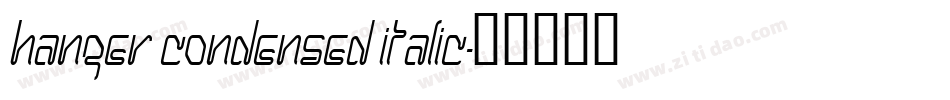 Hanger Condensed Italic字体转换